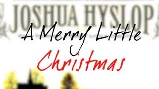 Joshua Hyslop  Have Yourself A Merry Little Christmas Lyric Video [upl. by Rego]