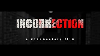 INCORRECTION Documentary Series Sneak Peek [upl. by Tik]