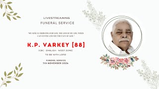 KP VARKEY 88  Funeral Service  07112024 [upl. by Atniuqal676]