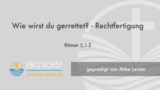 EBG Soest  Gottesdienst  Wie wirst du gerrettet  Rechtfertigung  Mike Leister [upl. by Airb]