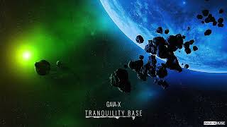 Tranquility Base Original Mix GAIAX MUSIC [upl. by Bear]