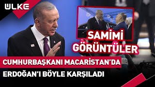 Cumhurbaşkanı Macaristanda Orban Erdoğanı Böyle Karşıladı Sondakika haber [upl. by Ynabe766]