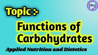 Functions of Carbohydrates  Applied Nutrition and dietetics  BSc 2nd year Nursing Students [upl. by Eelrebmyk]