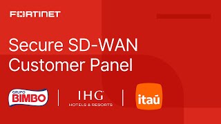 Fortinet Secure SDWAN Customer Panel — IHG Itau amp Grupo Bimbo  Customer Stories [upl. by Hercules]