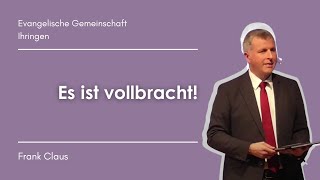 Es ist vollbracht  Frank Claus  Gottesdienst an Karfreitag den 290324 [upl. by Eiggem]