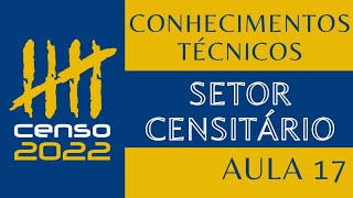 Conhecimentos Técnicos  Censo 2022  Aula 17  Setor censitário [upl. by Weiler]