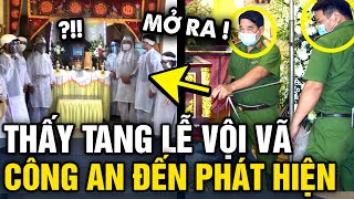 Thấy gia đình VỘI VÀNG tổ chức tang lễ của người cha công an vào cuộc VÉN MÀN BÍ MẬT  Tin 3 Phút [upl. by Arst]