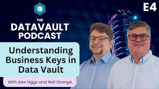 Understanding Business Keys in Data Vault  Datavault Podcast E4 [upl. by Knute]