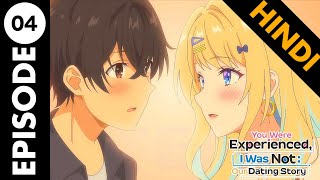 Our Dating Story The Experienced You and The Inexperienced Me  Episode 4 Explain in Hindi [upl. by Glorianna518]