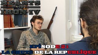 HOI4  LP Narratif  France  Épisode 2  La Chute De La République [upl. by Carberry]