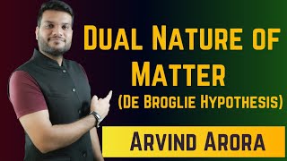 Dual Nature of Matter  De Broglie Hypothesis  Structure of Atom  Arvind Arora  NEET 2025 [upl. by Llenej]