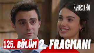 Kardeşlerim 125 Bölüm 2 Fragmanı  ¨Ömer hemen evlenelim¨ [upl. by Htenywg68]