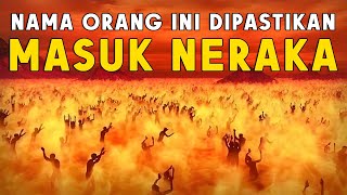 NamaNama yang Sudah Dipastikan Masuk Neraka Jahannam [upl. by Lecia]