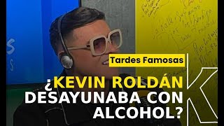 ¿Kevin Roldán desayunaba con alcohol [upl. by Berkman374]