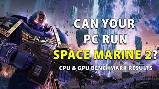 Can YOUR PC Run Space Marine 2 GPU amp CPU Benchmark Results [upl. by Niamert628]