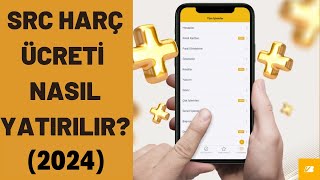 SRC BELGE HARCI NASIL ÖDENİR 2024  SRC HARÇ ÜCRETİ YATIRMA  SRC Nasıl Yatırılır 2024 [upl. by Yrehcaz]