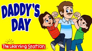 Daddys Day ♫ Fathers Day ♫ Kids Songs by The Learning Station [upl. by Ahsenev]