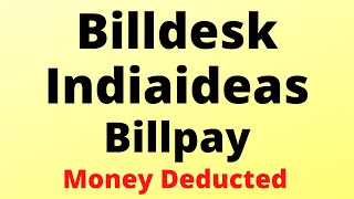 What is billdesk indiaideas billpay money refund or fruad billdesk kya hai refund kaise le number [upl. by Hendricks]