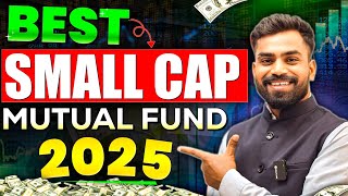 छोटीछोटी कंपनी के Best Small Cap Mutual Fund 2025 [upl. by Nael148]