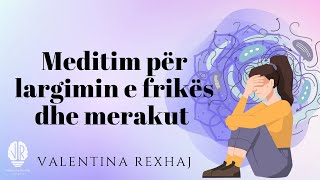 Meditim për largimin e frikës dhe merakut  Valentina Rexhaj [upl. by Ennairrek847]