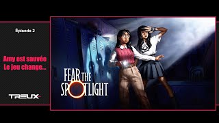 Lets FEAR Fear the Spotlight  Episode 2 Amy est sauvée le jeu change Fin [upl. by Demmahom]