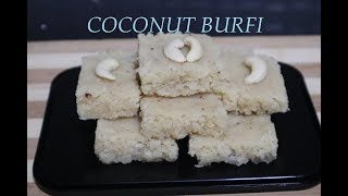 ಕೊಬ್ಬರಿ ಬರ್ಫಿ  COCONUT BURFI Easy Indian Traditional Sweet Recipe [upl. by Fionna]