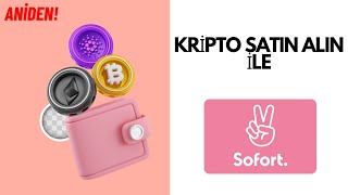 Bitcoin ve Kripto Nasıl Satın Alınır Sofort Banking Klarna ile Hemen [upl. by Noni]