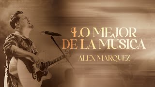 Lo Mejor De La Música  Alex Marquez [upl. by Noremak518]