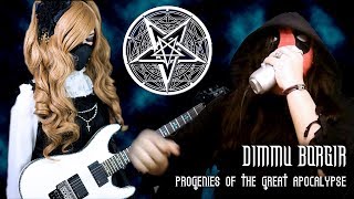 【Dimmu Borgir】  「Progenies of the Great Apocalypse」 VOCAL  GUITAR COVER † BabySaster amp Shreddy [upl. by Kamerman956]