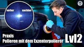 Auto polieren mit dem Exzenterpolierer  Praxis Autopolieren  Lvl 2  für Fortgeschrittene [upl. by Emelin738]