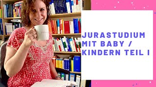 JURASTUDIUM MIT KINDERN TEIL I  Studium neben Familie und Job  Kosten  Ablauf [upl. by Wolfgang]