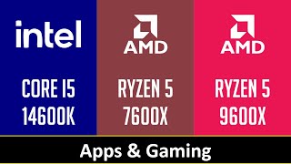 CORE I5 14600K vs RYZEN 5 7600X vs RYZEN 5 9600X [upl. by Garnett]