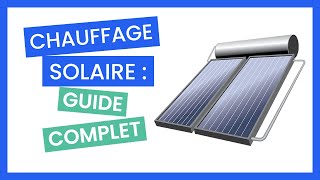 Chauffage Solaire GUIDE COMPLET [upl. by Nanreik]