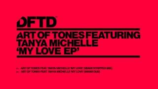 Art Of Tones featuring Tanya Michelle My Love Miami Stripped Mix [upl. by Nelle]