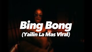 Bing Bong  Yailin La Mas Viral Letra [upl. by Argent931]