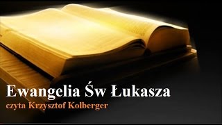 Ewangelia Św Łukasza Biblia Tysiąclecia czyta Krzysztof Kolberger [upl. by Anel]