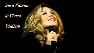 Lara Fabian  Je Vivrai  Túlélem magyar fordítással [upl. by Narrat]