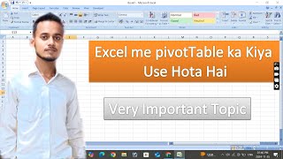 Excel me PivotTable ka Kiya Use Hota Hai Very Important Topic [upl. by Ajiram]