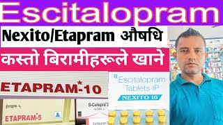 Escitalopram in Nepali NexitoEtapram जस्तो औषधि हो  कस्तो बिरामीहरूले खाने नखाने Nexito [upl. by Ahsieker]