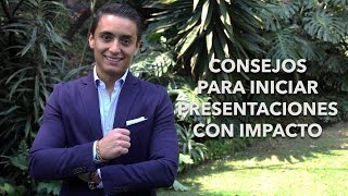 Consejos para iniciar presentaciones con impacto  Humberto Gutiérrez [upl. by Tatum468]