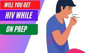 is it possible to get HIV while on prep [upl. by Kimberley]