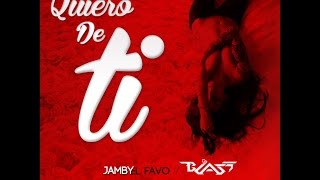 Jamby ft DJ Blass Quiero De Ti VIDEO LIRYC [upl. by Renrew]