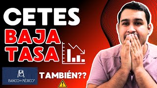 CETES BAJA TASAS 📉⚠️ Banxico también podría bajar esta semana la tasa de referencia 📉 [upl. by Ynahirb]