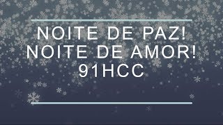 Noite de Paz Noite de Amor 91HCC  Especial de Natal [upl. by Ellevart]