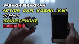 Cara Menghubungkan Action Cam Kogan KW ke Smartphone melalui Wifi  Action Cam Murah [upl. by Anitsirk]