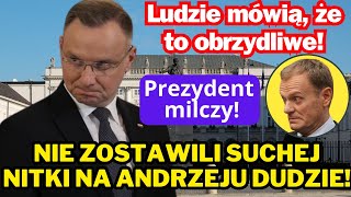 Ludzie mówią quotwstydquot Prezydent i jego ludzie postradali zmysły To obrzydliweDlaczego milczą [upl. by Ecilahc348]