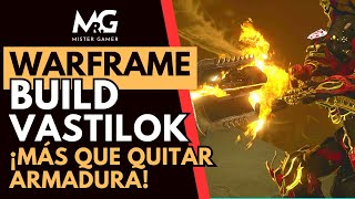 👉​WARFRAME  VASTILOK  BUILD  CAMINO DE ACERO  UN ARMA QUE SIRVE NO SOLO PARA QUITAR ARMADURA✅ [upl. by Etireuqram]