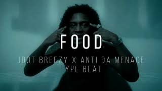 FREE Jdot Breezy x Anti Da Menace Type Beat  quotFoodquot [upl. by Iana]