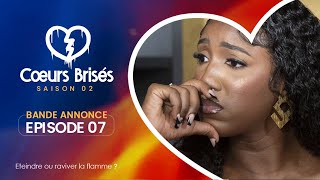 COEURS BRISÉS  Saison 2  Episode 7  Bande Annonce [upl. by Delbert]