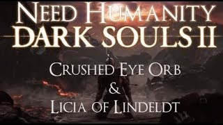 Dark Souls II Guide Crushed Eye Orb amp Licia of Lindeldt [upl. by Minni]